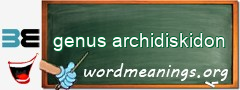 WordMeaning blackboard for genus archidiskidon
